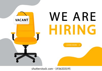 Business recruitment concept. Office chair with a sign vacant. We are hiring, open vacancy. Hiring and recruiting banner concept. Empty office chair. Vector illustration.