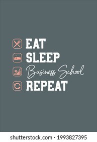 Business School Eat Sleep Repeat Business Grad Mba Gift Design Vector Illustration For Use In Design And Print Poster Canvas