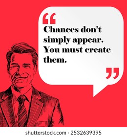 Business , startup motivation quote - "Chances don’t simply appear You must create them "