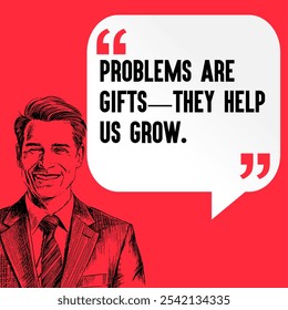 Business , startup motivation quote - "Problems are gifts—they help us grow. "