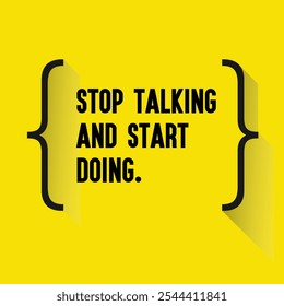 Business , startup motivation quote - " Stop talking and start doing"