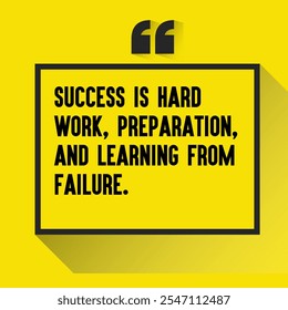 Business , startup motivation quote - " Success is hard work, preparation, and learning from failure"