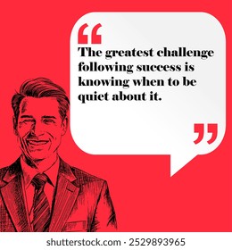 Business , startup motivation quote - "The greatest challenge following success is knowing when to be quiet about it."