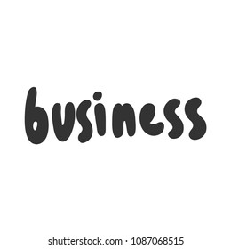 Business. Sticker for social media content. Vector hand drawn illustration design. Bubble pop art comic style poster, t shirt print, post card, video blog cover