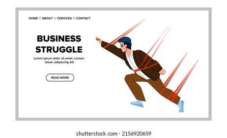 Business Struggle Competition Businessman Vector. Man With Tied Hands And Legs Trying Goal Achievement In Tournament Or Business Struggle. Character Power And Achieve Web Flat Cartoon Illustration