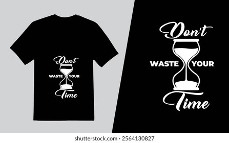 Business t shirt design template, Don’t waste your time