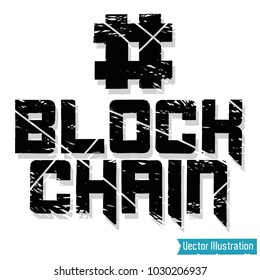 Business theme vector illustration of the block chain lettering. Crypto currency, safe exchange, trade, protection of remittances without commission. Isolated vector illustration on white background.