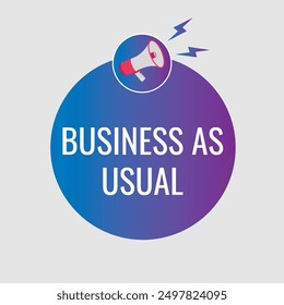 Business as usual button, banner, label, template for website. Business as usual text with colorful megaphone icon