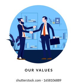 Business values - Two businessmen shaking hands in office. Being polite, respectful and professional. Text below says our values. Vector illustration.