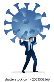 Business vector illustration of a businessman holding a giant coronavirus. Heavy, burden due coronavirus pandemic business concept