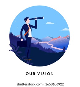 Business vision - Illustration of businessman standing with binocular, looking for new opportunities outdoor. Text below says our vision. Vector.