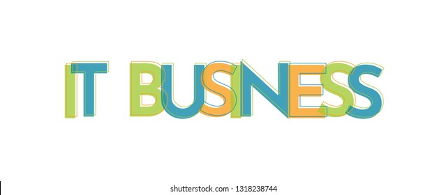 IT Business word concept. "IT Business" . Use for cover, banner, blog. 