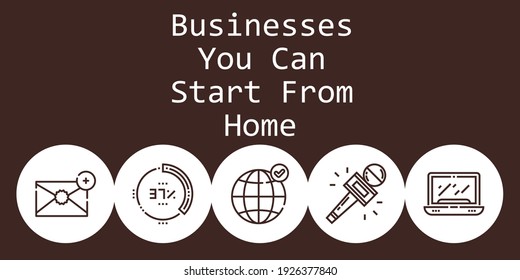 businesses you can start from home background concept with businesses you can start from home icons. Icons related earth grid, journalist, percentage, laptop, email