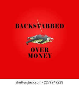 A businessman in business suit hunch over a pile of cash with a pitchfork stuck in his back, with the warning message: Backstabbed over money. Hand drawn vector illustration.