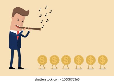 Businessman calls money by flute and money follows him as in the fairy tale "The Pied Piper of Hamelin." Vector illustration