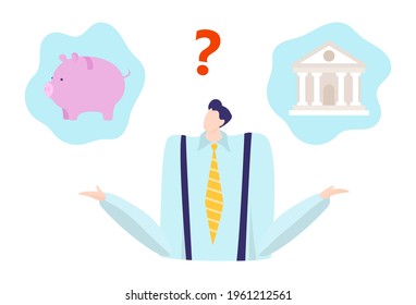 Businessman character thinking stock investing, world economic crisis, choice piggy bank flat vector illustration, isolated on white.