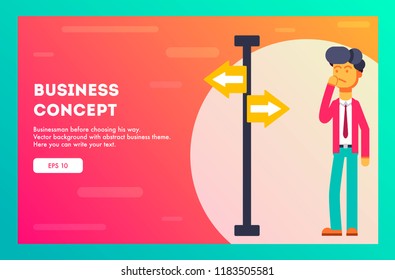 Businessman choosing the right path. Vector illustration.