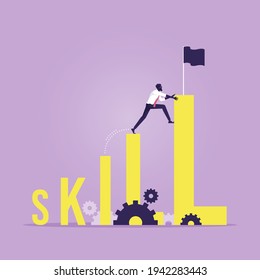 Businessman climbing skill word to the top with challenge, Skill levels growth, Increasing Skills Level