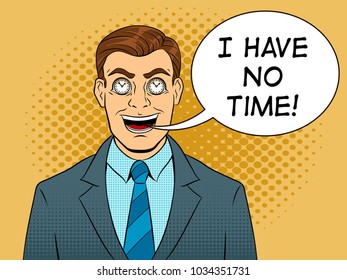 Businessman with clock in eyes pop art retro vector illustration. Text bubble. Color background. Comic book style imitation.