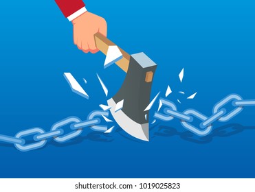 The businessman cut the chain with an ax