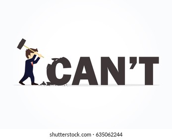 Businessman destroying the word can not. Vector illustration for business design and infographic.