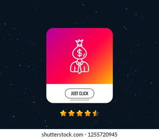 Businessman earnings line icon. Dollar money bag sign. Web or internet line icon design. Rating stars. Just click button. Vector