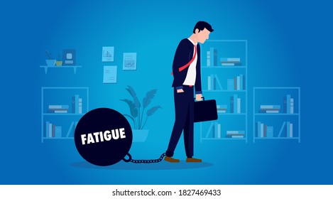 Businessman fatigue - Male person with ball on chain attached to ankle with the word fatigue. Work overload, burden and overworked concept. Vector illustration.