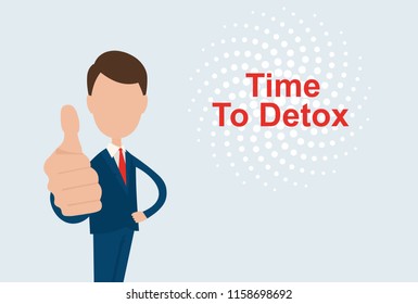 A businessman gestures for support. Text sign showing Time To Detox.