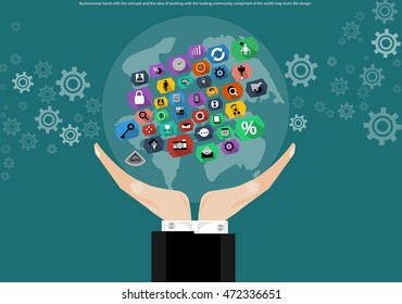 Businessman hand with the concept and the idea of working with the trading community comprised of the world map, flat design icons
