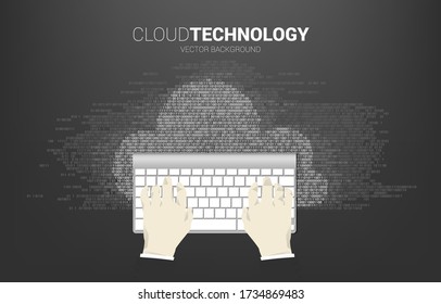 Businessman hand key in data with computer keyboard and  cloud  with one and zero digit matrix style. Concept for cloud technology computing.