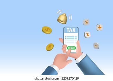 Businessman hand submit income tax filing on smartphone app. Tax time reminder. 3D vector.