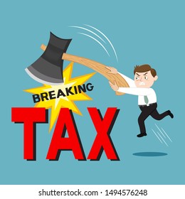 Businessman holding a axe to break up tax, illustration vector cartoon
