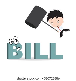 Businessman holding hammer and aiming to smash the wording "BILL", reduce costing concept