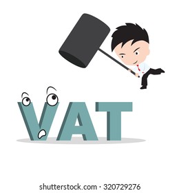 Businessman holding hammer and aiming to smash the wording "VAT", reduce costing concept