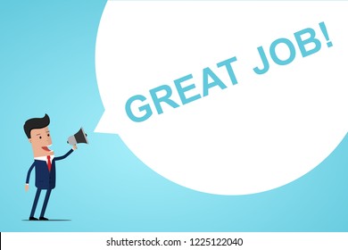 Businessman Holding In Hand Megaphone With Speech Bubble GREAT JOB . Announcement. Vector illustration