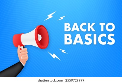 Businessman holding megaphone announcing back to basics message