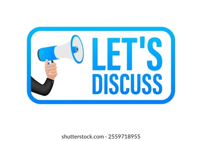 Businessman holding megaphone with let's discuss sign promoting communication and dialogue