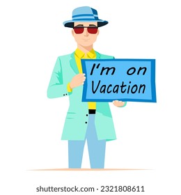A businessman holding I'm on vacation sign vector illustration