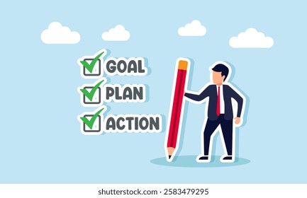 A businessman holding a pencil stands beside a checklist labeled GOAL, PLAN, and ACTION, illustration of completing a business task list