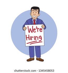 A businessman holding we're hiring sign, a businessman looking for an employee