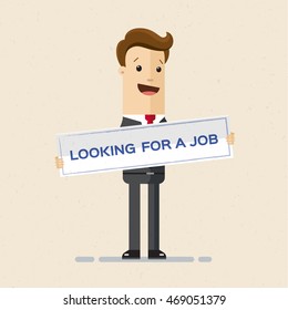 Businessman or manager  is holding a placard "Look for a job". Vector, flat, illustration