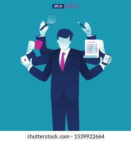 Businessman with multitasking and multi skill. Businessman with six hands holding objects. Business Vector Illustration