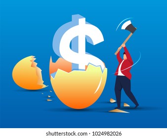 The businessman pounded money from the egg shell