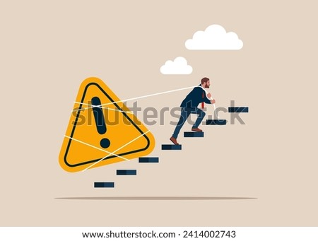 Businessman pulling heavy exclamation attention sign up stair case. Flat vector illustration. 