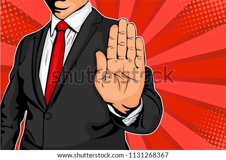 Businessman puts out his hand and orders to stop. Pop art retro comic style vector illustration.