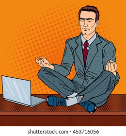 Businessman Relaxing and Meditating on the Office Table with Laptop. Pop Art. Vector illustration