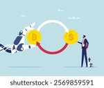 Businessman and robot with artificial intelligence. Currency exchange. Bitcoin to dollar concept, money conversion
