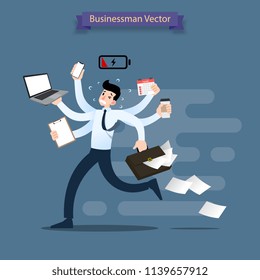 Businessman run with many hands holding smartphone, laptop, briefcase, stack of paper, calendar, clipboard and coffee. Very busy worker do many job in the same time.