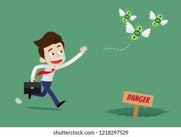 Businessman was running to catch the flying money and not aware of dangerous pit ahead, Cartoon vector illustration