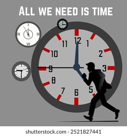 Businessman runs after time,  trying to catch time. Inscription All we need is time. Vector illustration.